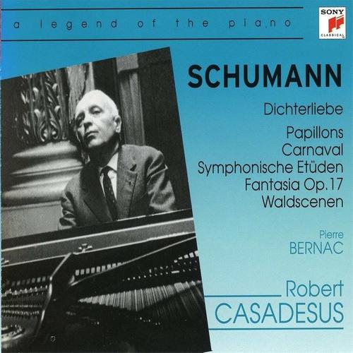 Schumann: Dichterliebe; Papillons; Carnaval; Symphonische Etüden; Fantasia Op.17; Waldscenen